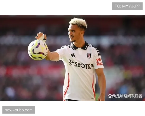 边后卫罗宾逊传中次数联赛居首 成富勒姆进攻重要发起点